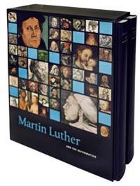 Martin Luther and the Reformation / Treasures of the Reformation: Essays and Catalogue in Slipcase