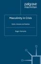 Masculinity in Crisis