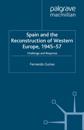 Spain and the Reconstruction of Western Europe, 1945-57