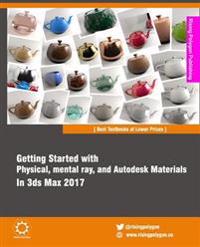 Getting Started with Physical, Mental Ray, and Autodesk Materials in 3ds Max 2017