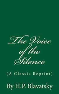 The Voice of the Silence (a Classic Reprint): By H.P. Blavatsky