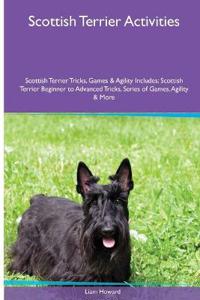Scottish Terrier Activities Scottish Terrier Tricks, Games & Agility. Includes