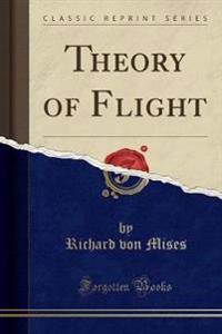 Theory of Flight (Classic Reprint)