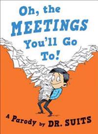 Oh, the Meetings You'll Go To!: A Parody