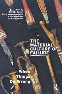The Material Culture of Failure: When Things Do Wrong