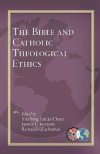 The Bible and Catholic Theological Ethics