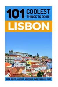 Lisbon: Lisbon Travel Guide: 101 Coolest Things to Do in Lisbon, Portugal