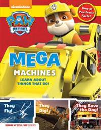 Paw Patrol: Mega Machines: Explore Awesome Things That Go with Ryder and the Pups!