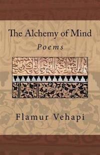 The Alchemy of Mind: Poems