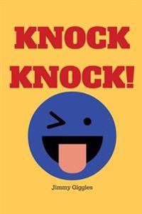Knock Knock!: Over 100 Funny Knock Knock Jokes for Kids