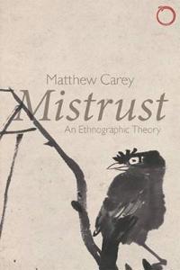 Mistrust - An Ethnographic Theory