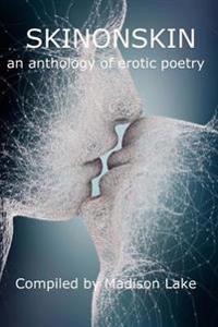 Skinonskin: An Anthology of Erotic Poetry