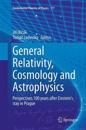 General Relativity, Cosmology and Astrophysics