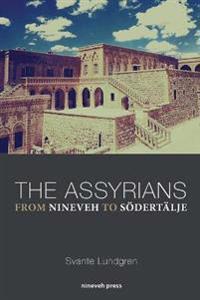 The Assyrians : from Nineveh to Södertälje