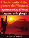 L''indimenticabile guerra del Vietnam: La guerra americana in Vietnam – La guerra nella giungla