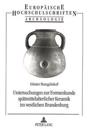 Untersuchungen Zur Formenkunde Spaetmittelalterlicher Keramik Im Westlichen Brandenburg