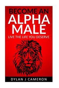 how to be the alpha male and attract women