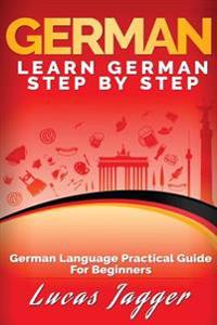 Learn German Step by Step: German Language Practical Guide for Beginners