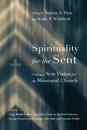 Spirituality for the Sent – Casting a New Vision for the Missional Church