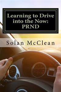 Learning to Drive Into the Now: Prnd