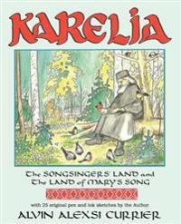 Karelia, the Songsingers' Land and the Land of Mary's Song: An Introduction To, and Meditation On, Karelian Orthodox Culture