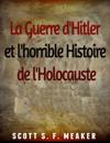 La Guerre d''Hitler et l''horrible Histoire de l''Holocauste