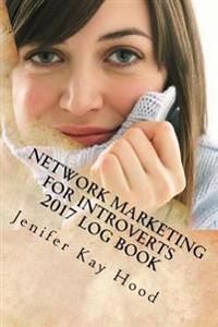 Network Marketing for Introverts 2017 Log Book