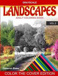Grayscale Landscapes Adult Coloring Book Vol.2: (Grayscale Coloring Books) (Landscape Coloring Book) (Color the Cover) (Seniors & Beginners)