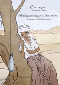 Ökensagor : berättelser från Somalia / Sheekoxariiyoyinkii, Saxaaraha
