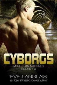 Cyborgs: More Than Machines: Books 1 -3