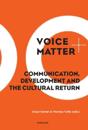 Voice matter : communication, development and the cultural return