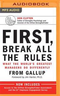 First, Break All the Rules: What the World's Greatest Managers Do Differently