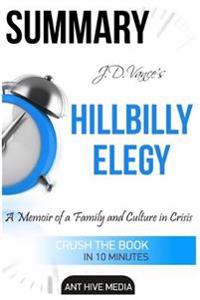 Summary Hillbilly Elegy by J.D. Vance: A Memoir of a Family and Culture in Crisis