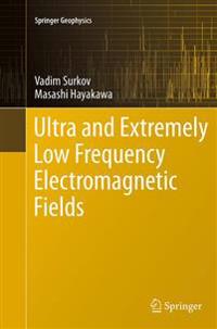 Ultra and Extremely Low Frequency Electromagnetic Fields