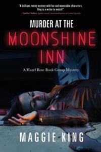 Murder at the Moonshine Inn: A Hazel Rose Book Group Mystery