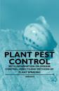 Plant Pest Control - With Information on Disease Control, Insects and Methods of Plant Spraying