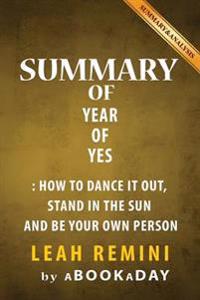 Summary of Year of Yes: How to Dance It Out, Stand in the Sun and Be Your Own Person by Shonda Rhimes