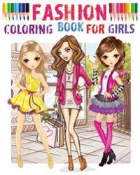 Fashion Coloring Book for Girls: Color Me Fashion & Beauty 2017