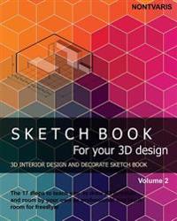 Sketch Book for Your 3D Design: Interior Design and Decorate Sketch Book (Interior Sketch Book)