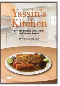 Yassin's Kitchen: One-Hundred Selected Senegambian and Western Recipes