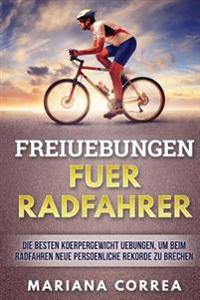 Freiuebungen Fuer Radfahrer: Die Besten Koerpergewicht Uebungen, Um Beim Radfahren Neue Persoenliche Rekorde Zu Brechen
