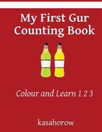 My First Gur Counting Book: Colour and Learn 1 2 3