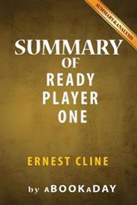Summary of Ready Player One: By Ernest Cline - Summary & Analysis