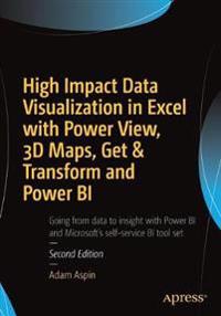 High Impact Data Visualization in Excel with Power View, 3D Maps, Get & Transform and Power BI