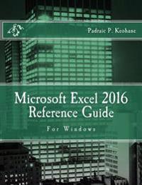 Microsoft Excel 2016 Reference Guide