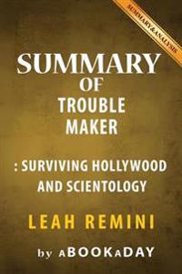 Summary of Troublemaker: Surviving Hollywood and Scientology by Leah Remini - Summary & Analysis