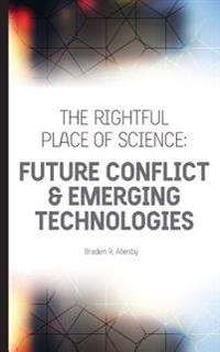 The Rightful Place of Science: Future Conflict & Emerging Technologies