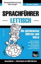 Sprachführer Deutsch-Lettisch und thematischer Wortschatz mit 3000 Wörtern