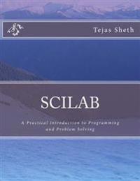 Scilab: A Practical Introduction to Programming and Problem Solving