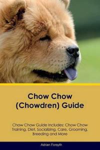 Chow Chow (Chowdren) Guide Chow Chow Guide Includes